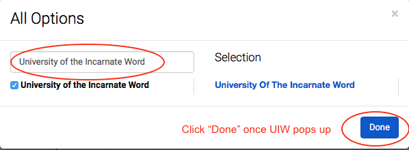 Screen shot of the Handshake "All Options" screen with "University of the Incarnate Word" entered into the "Selection" field and the "Done" button highlighted and the note "Click done once UIW pops up" added next to it