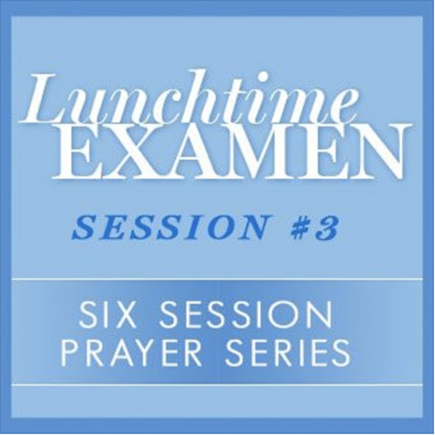Lenten Lunchtime Examen Session 3 logo