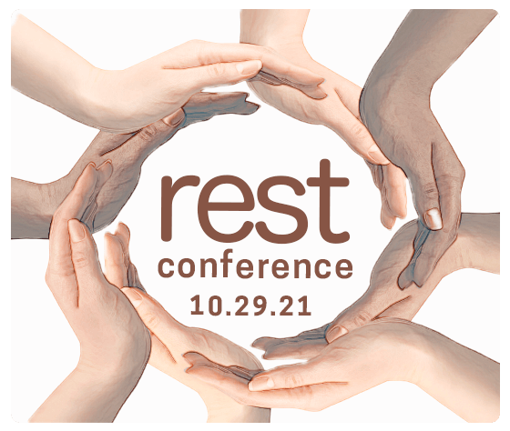 Hands form a circle around text that reads, "Rest Conference. 10.29.2021"