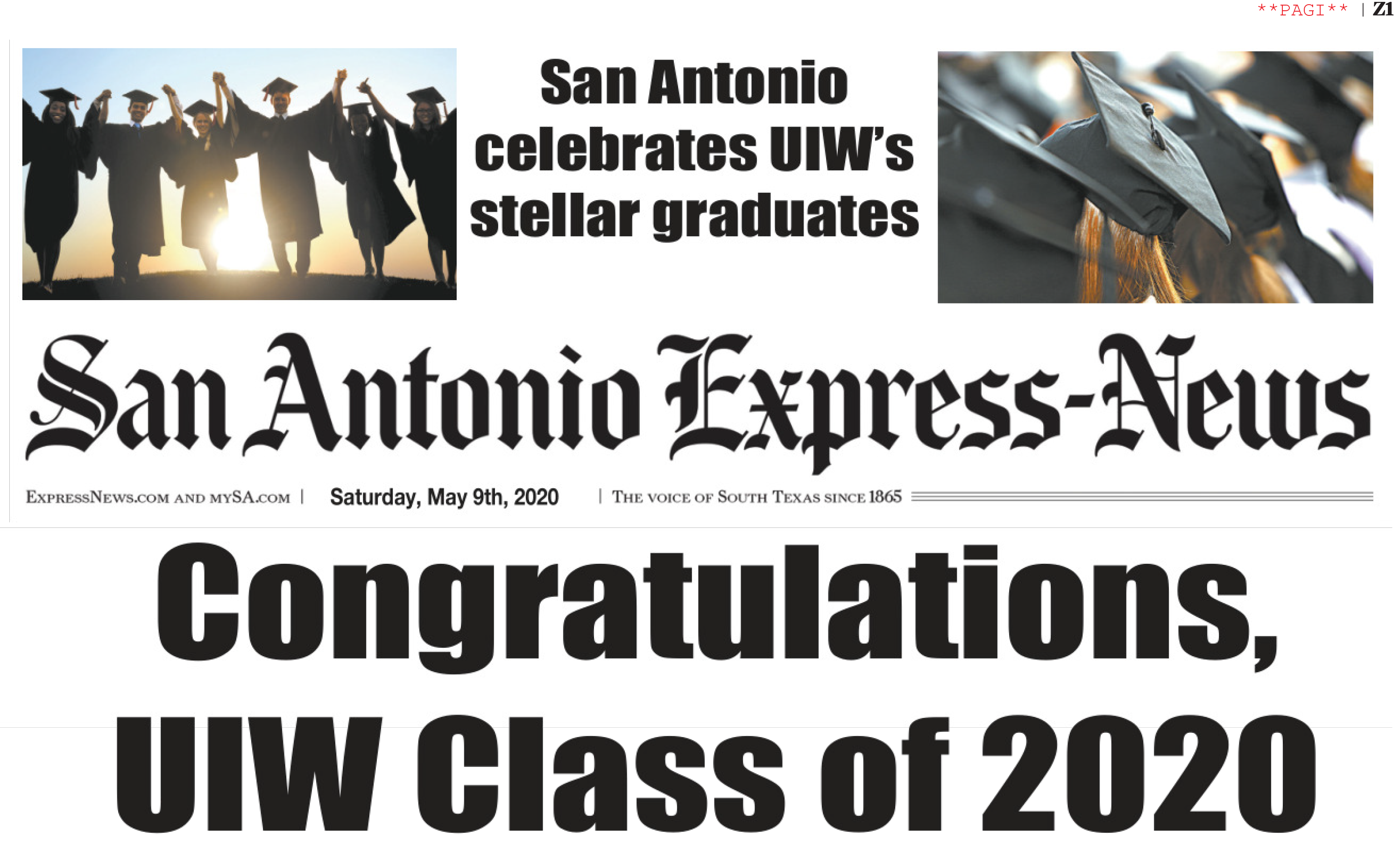 A screenshot of a digital San Antonio News Express (The voice of South Texas since 1865) headline from Saturday, May 9, 2020 with the text, “San Antonio celebrates UIW’s stellar graduates“ above the paper’s name between images of a group of graduates with arms raised with the sunset behind them and another image of a group of grads wearing cap and gown. Below the name of the newspaper is the headline text, “Congratulations UIW Class of 2020”