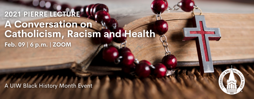 An open Bible with a rosary with text Pierre Lecture 2021, A Conversation on Catholicism, Racism and Health Feb 9-6 p.m. via Zoom